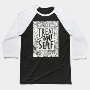 Treat Yo Self Baseball T-Shirt